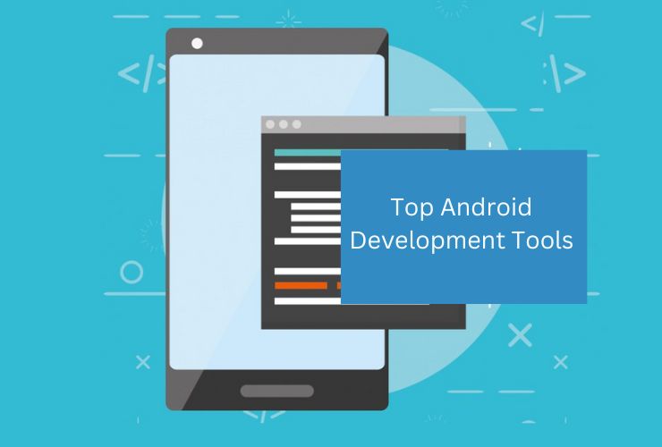 Top Android Development Tools